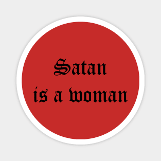 satan is a woman Magnet